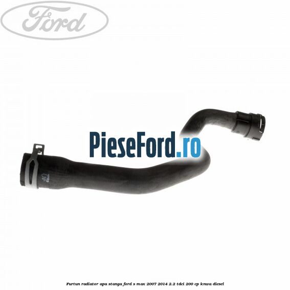 Furtun radiator apa stanga Ford S-Max 2007-2014 2.2 TDCi 200 cp Furtun radiator apa stanga Ford S-Max 2007-2014 2.2 TDCi 200 cp KNWA diesel