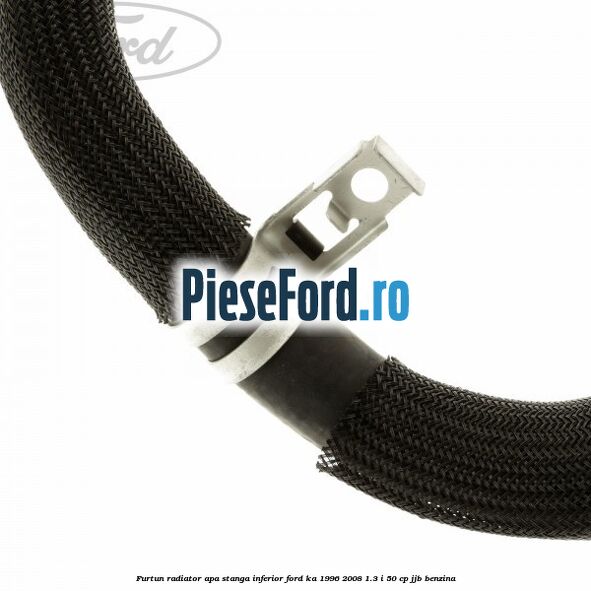 Furtun radiator apa stanga inferior Ford Ka 1996-2008 1.3 i 50 cp JJB benzina