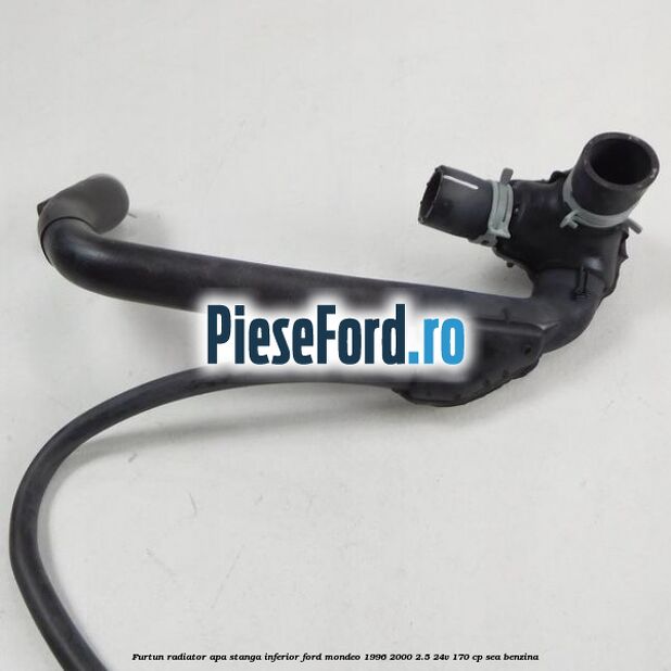 Furtun radiator apa stanga inferior Ford Mondeo 1996-2000 2.5 24V 170 cp SEA benzina