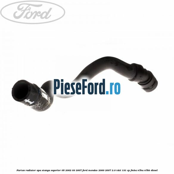 Furtun radiator apa stanga superior 05/2002-03/2007 Ford Mondeo 2000-2007 2.0 TDCi 131 cp FMBA, N7BA, N7BB diesel