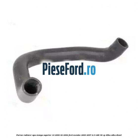 Furtun radiator apa stanga superior 10/2000-02/2002 Ford Mondeo 2000-2007 2.0 TDDI 90 cp D5BA, SDBA diesel