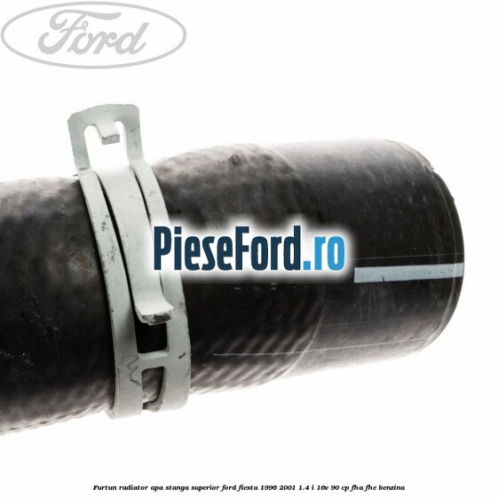 Furtun radiator apa stanga superior Ford Fiesta 1996-2001 1.4 i 16V 90 cp FHA, FHE benzina