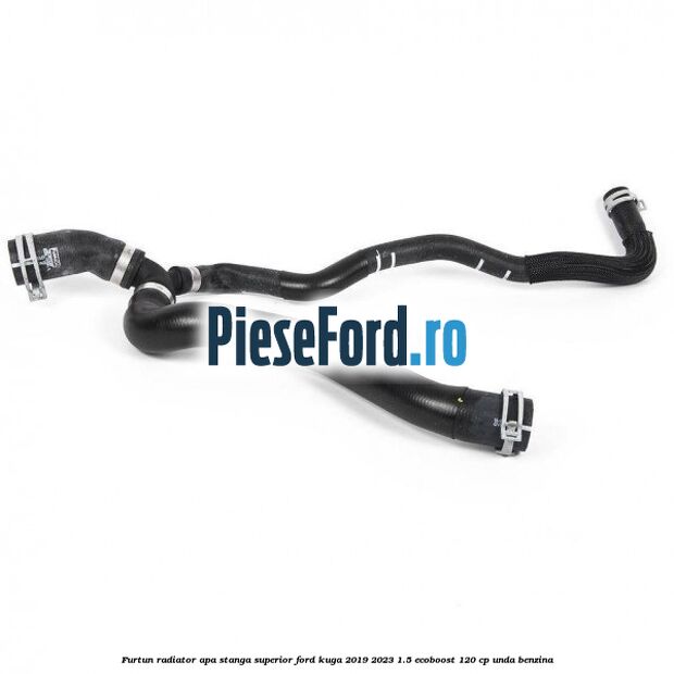 Furtun radiator apa stanga superior Ford Kuga 2019-2023 1.5 EcoBoost 120 cp UNDA benzina
