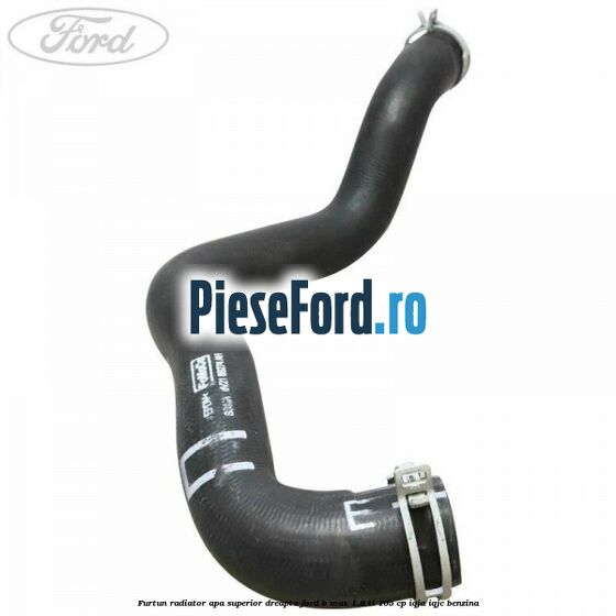 Furtun radiator apa superior, dreapta Ford B-Max 1.6 Ti 105 cp Furtun radiator apa superior, dreapta Ford B-Max 1.6 Ti 105 cp IQJA, IQJC benzina