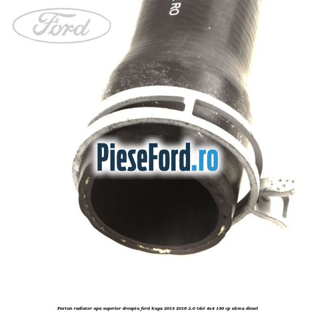 Furtun radiator apa superior, dreapta Ford Kuga 2013-2016 2.0 TDCi 4x4 136 cp Furtun radiator apa superior, dreapta Ford Kuga 2013-2016 2.0 TDCi 4x4 136 cp UKMA diesel