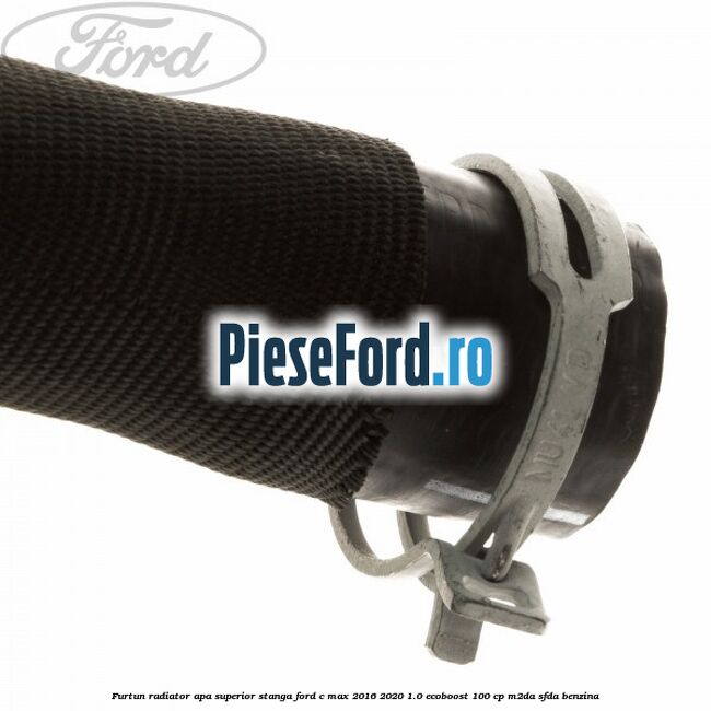 Furtun radiator apa superior, stanga Ford C-Max 2016-2020 1.0 EcoBoost 100 cp M2DA, SFDA benzina