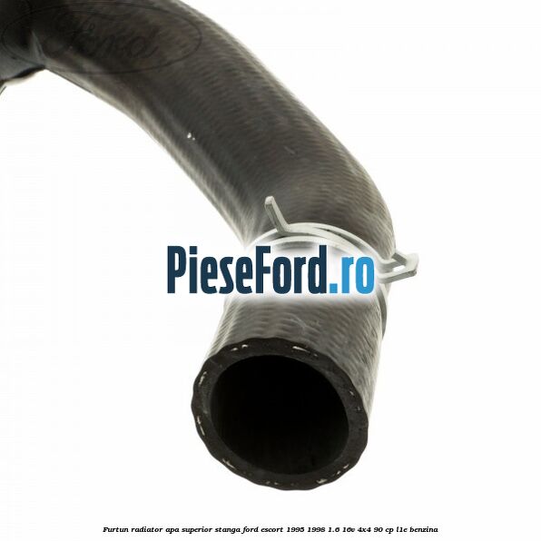 Furtun radiator apa superior, stanga Ford Escort 1995-1998 1.6 16V 4x4 90 cp L1E benzina
