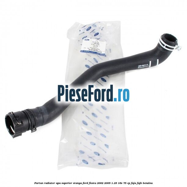 Furtun radiator apa superior stanga Ford Fiesta 2002-2005 1.25 16V 75 cp FUJA, FUJB benzina