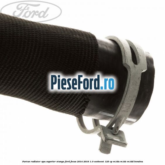Furtun radiator apa superior, stanga Ford Focus 2014-2018 1.0 EcoBoost 125 cp Furtun radiator apa superior, stanga Ford Focus 2014-2018 1.0 EcoBoost 125 cp M1DA, M1DC, M1DD benzina