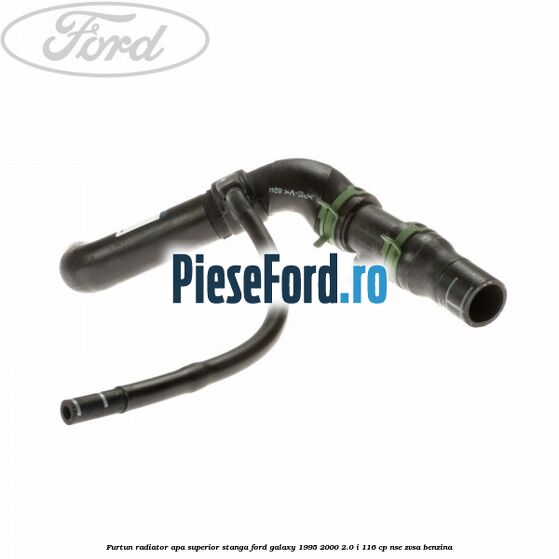 Furtun radiator apa superior, stanga Ford Galaxy 1995-2000 2.0 i 116 cp