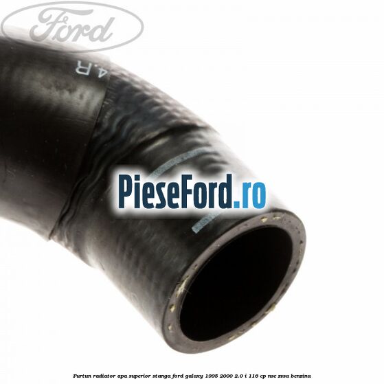 Furtun radiator apa superior, stanga Ford Galaxy 1995-2000 2.0 i 116 cp NSE, ZVSA benzina