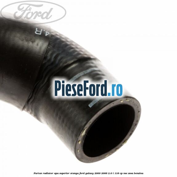 Furtun radiator apa superior, stanga Ford Galaxy 2000-2006 2.0 i 116 cp Furtun radiator apa superior, stanga Ford Galaxy 2000-2006 2.0 i 116 cp NSE, ZVSA benzina