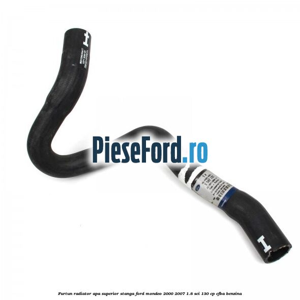 Furtun radiator apa superior, stanga Ford Mondeo 2000-2007 1.8 SCi 130 cp CFBA benzina