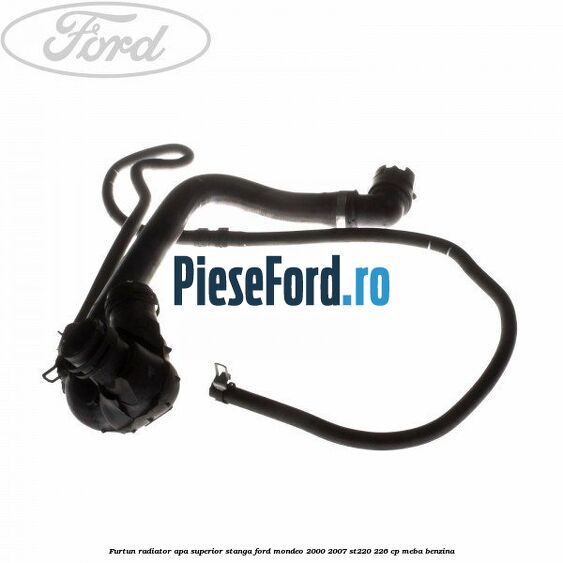 Furtun radiator apa superior, stanga Ford Mondeo 2000-2007 ST220 226 cp Furtun radiator apa superior, stanga Ford Mondeo 2000-2007 ST220 226 cp MEBA benzina
