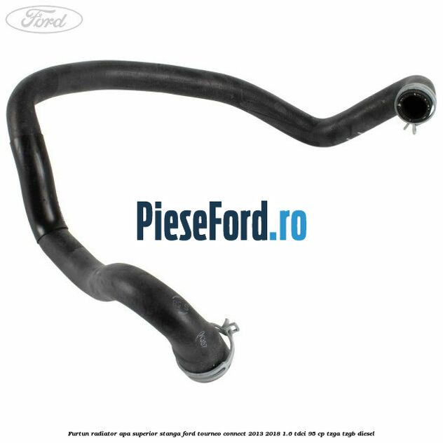 Furtun radiator apa superior stanga Ford Tourneo Connect 2013-2018 1.6 TDCi 95 cp TZGA, TZGB diesel