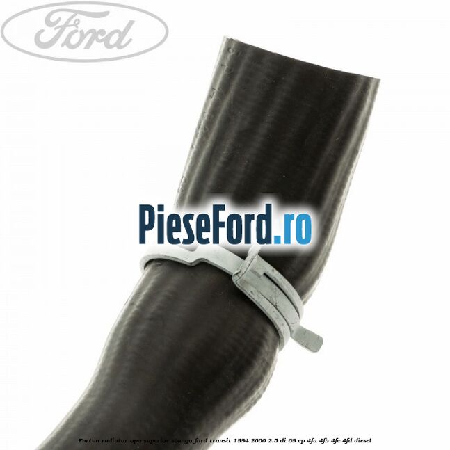 Furtun radiator apa superior, stanga Ford Transit 1994-2000 2.5 DI 69 cp 4FA, 4FB, 4FC, 4FD diesel