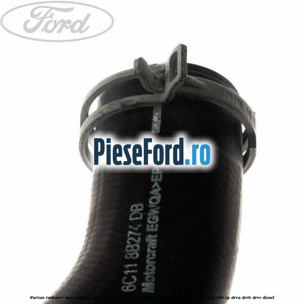 Furtun radiator apa superior, stanga model fara AC Ford Transit 2006-2014 2.2 TDCi RWD 100 cp DRRA, DRRB, DRRC diesel