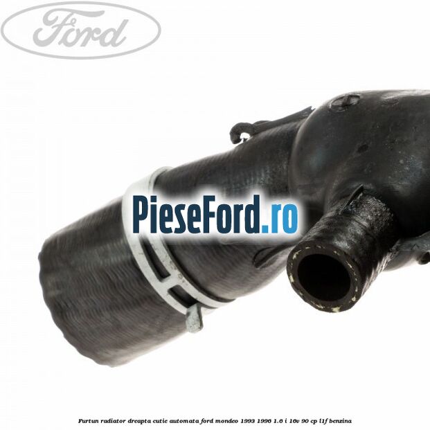 Furtun radiator, dreapta, cutie automata Ford Mondeo 1993-1996 1.6 i 16V 90 cp L1F benzina