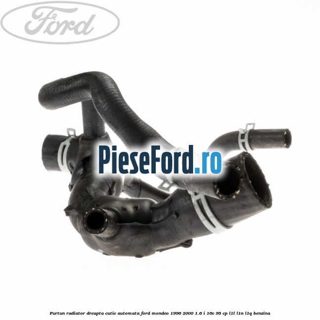 Furtun radiator, dreapta, cutie automata Ford Mondeo 1996-2000 1.6 i 16V 95 cp L1L, L1N, L1Q benzina