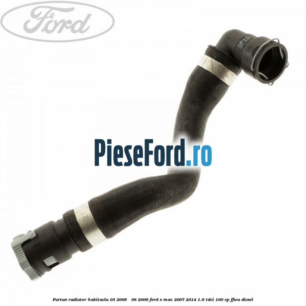 Furtun radiator habitaclu 03/2006 - 08/2006 Ford S-Max 2007-2014 1.8 TDCi 100 cp Furtun radiator habitaclu 03/2006 - 08/2006 Ford S-Max 2007-2014 1.8 TDCi 100 cp FFWA diesel