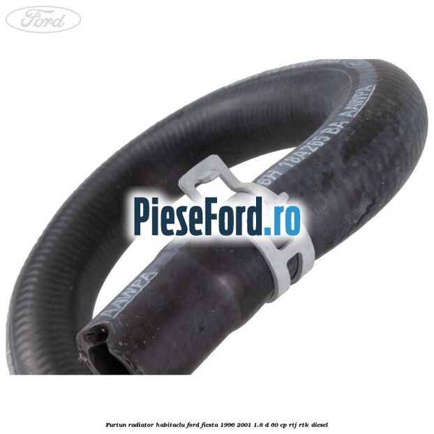 Furtun radiator habitaclu Ford Fiesta 1996-2001 1.8 D 60 cp RTJ, RTK diesel