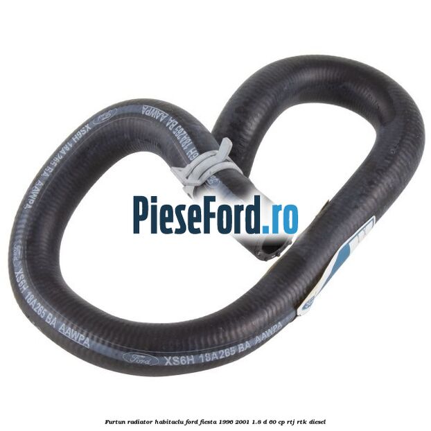 Furtun radiator habitaclu Ford Fiesta 1996-2001 1.8 D 60 cp RTJ, RTK diesel