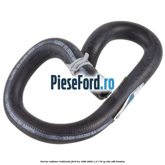 Furtun radiator habitaclu Ford Ka 1996-2008 1.3 i 70 cp A9A, A9B benzina