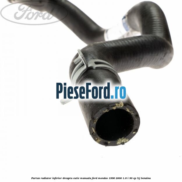 Furtun radiator inferior, dreapta, cutie manuala Ford Mondeo 1996-2000 1.6 i 90 cp L1J benzina