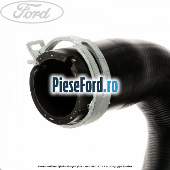 Furtun radiator inferior, dreapta Ford C-Max 2007-2011 1.8 122 cp QQDC benzina