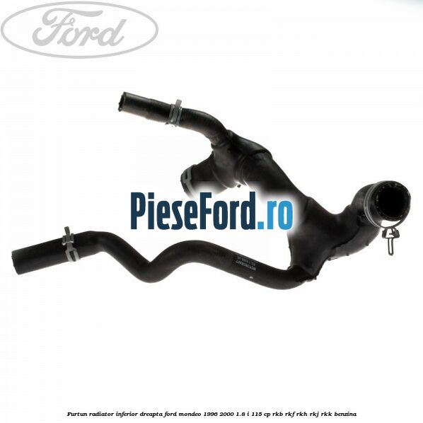 Furtun radiator inferior, dreapta Ford Mondeo 1996-2000 1.8 i 115 cp RKB, RKF, RKH, RKJ, RKK benzina