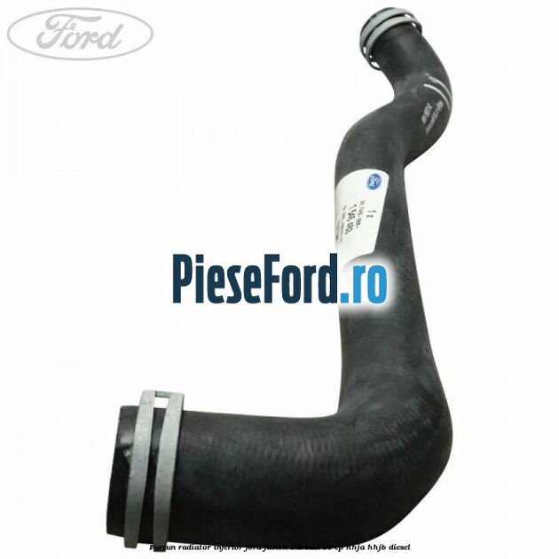Furtun radiator inferior Ford Fusion 1.6 TDCi 90 cp Furtun radiator inferior Ford Fusion 1.6 TDCi 90 cp HHJA, HHJB diesel