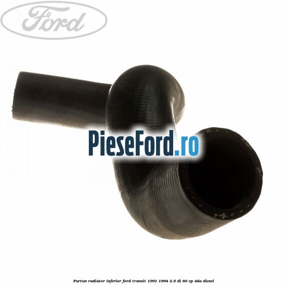 Furtun radiator inferior Ford Transit 1991-1994 2.5 DI 80 cp 4DA diesel