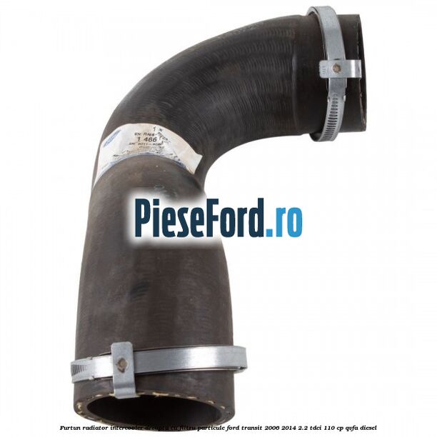 Furtun radiator intercooler dreapta cu filtru particule Ford Transit 2006-2014 2.2 TDCi 110 cp QVFA diesel
