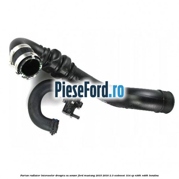 Furtun radiator intercooler dreapta cu senzor Ford Mustang 2015-2018 2.3 EcoBoost 314 cp N38H, N48H benzina