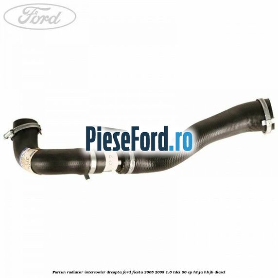Furtun radiator intercooler dreapta Ford Fiesta 2005-2008 1.6 TDCi 90 cp HHJA, HHJB diesel