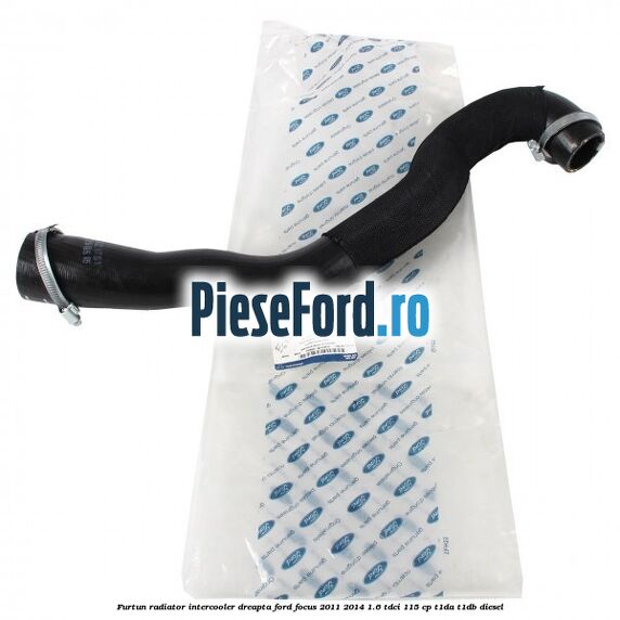 Furtun radiator intercooler dreapta Ford Focus 2011-2014 1.6 TDCi 115 cp T1DA, T1DB diesel