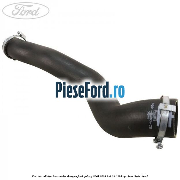 Furtun radiator intercooler dreapta Ford Galaxy 2007-2014 1.6 TDCi 115 cp Furtun radiator intercooler dreapta Ford Galaxy 2007-2014 1.6 TDCi 115 cp T1WA, T1WB diesel