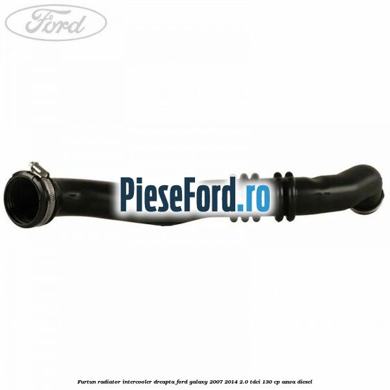 Furtun radiator intercooler dreapta Ford Galaxy 2007-2014 2.0 TDCi 130 cp Furtun radiator intercooler dreapta Ford Galaxy 2007-2014 2.0 TDCi 130 cp AZWA diesel