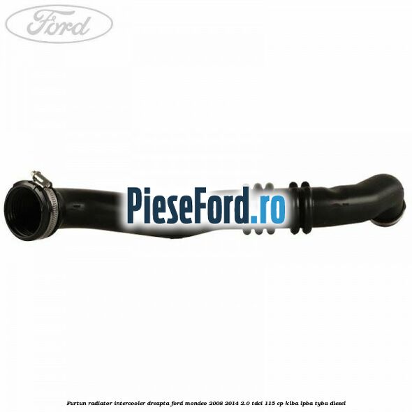 Furtun radiator intercooler dreapta Ford Mondeo 2008-2014 2.0 TDCi 115 cp Furtun radiator intercooler dreapta Ford Mondeo 2008-2014 2.0 TDCi 115 cp KLBA, LPBA, TYBA diesel