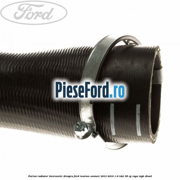 Furtun radiator intercooler dreapta Ford Tourneo Connect 2013-2018 1.6 TDCi 95 cp TZGA, TZGB diesel