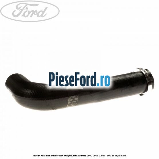 Furtun radiator intercooler dreapta Ford Transit 2000-2006 2.0 DI  100 cp ABFA diesel