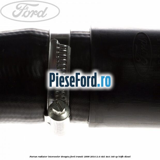 Furtun radiator intercooler dreapta Ford Transit 2006-2014 2.4 TDCi 4x4 140 cp H9FB diesel