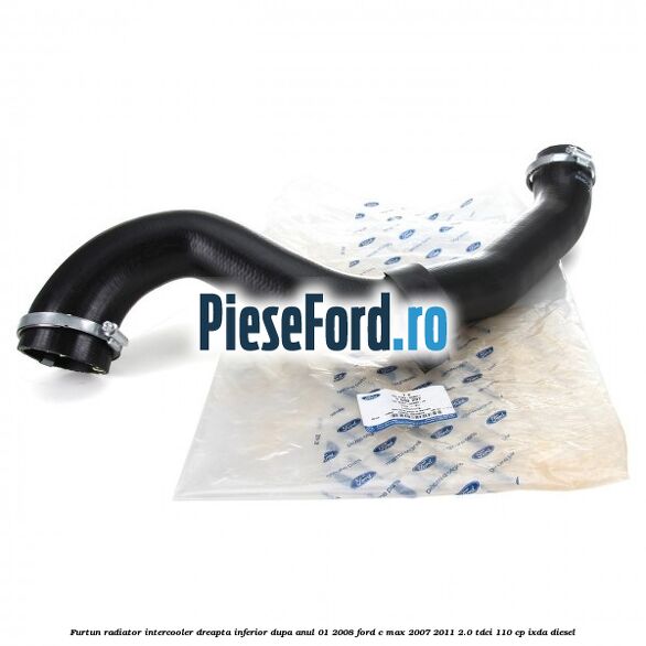Furtun radiator intercooler dreapta inferior dupa anul 01/2008 Ford C-Max 2007-2011 2.0 TDCi 110 cp Furtun radiator intercooler dreapta inferior dupa anul 01/2008 Ford C-Max 2007-2011 2.0 TDCi 110 cp IXDA diesel