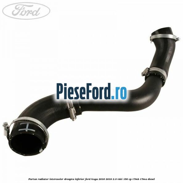 Furtun radiator intercooler dreapta inferior Ford Kuga 2016-2018 2.0 TDCi 150 cp Furtun radiator intercooler dreapta inferior Ford Kuga 2016-2018 2.0 TDCi 150 cp T7MB, T7MA diesel
