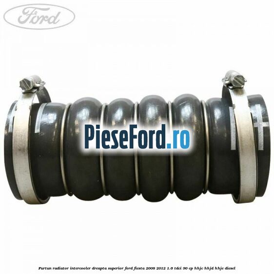 Furtun radiator intercooler dreapta superior Ford Fiesta 2008-2012 1.6 TDCi 90 cp Furtun radiator intercooler dreapta superior Ford Fiesta 2008-2012 1.6 TDCi 90 cp HHJC, HHJD, HHJE diesel
