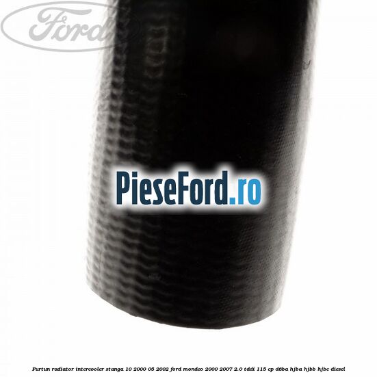 Furtun radiator intercooler stanga 10/2000-05/2002 Ford Mondeo 2000-2007 2.0 TDDI 115 cp Furtun radiator intercooler stanga 10/2000-05/2002 Ford Mondeo 2000-2007 2.0 TDDI 115 cp D6BA, HJBA, HJBB, HJBC diesel