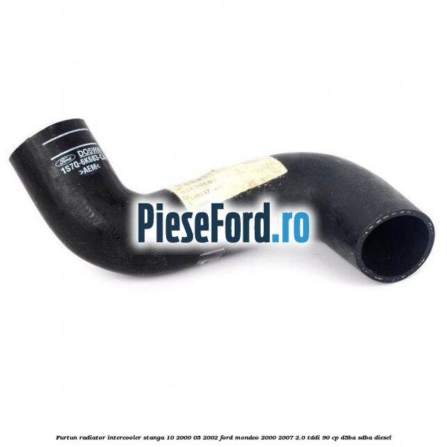 Furtun radiator intercooler stanga 10/2000-05/2002 Ford Mondeo 2000-2007 2.0 TDDI 90 cp D5BA, SDBA diesel