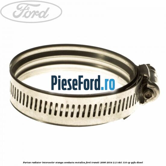 Furtun radiator intercooler stanga, conducta metalica Ford Transit 2006-2014 2.2 TDCi 110 cp QVFA diesel