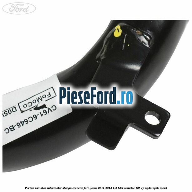 Furtun radiator intercooler stanga Econetic Ford Focus 2011-2014 1.6 TDCi ECOnetic 105 cp NGDA, NGDB diesel