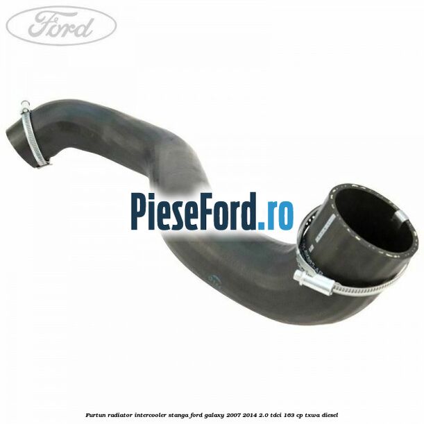 Furtun radiator intercooler stanga Ford Galaxy 2007-2014 2.0 TDCi 163 cp Furtun radiator intercooler stanga Ford Galaxy 2007-2014 2.0 TDCi 163 cp TXWA diesel